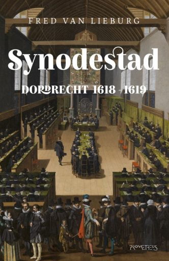 Afbeelding voorzijde boek "Synodestad: Dordrecht 1618-1619"